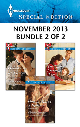 Title details for Harlequin Special Edition November 2013 - Bundle 2 of 2: How to Marry a Princess\Holiday by Design\The Nanny's Christmas Wish by Christine Rimmer - Available